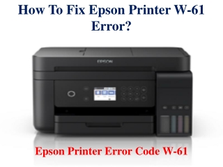 How To Fix Epson Printer W-61 Error?