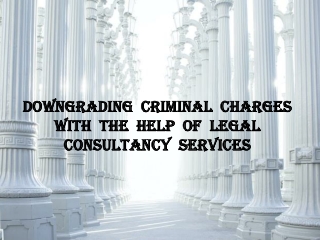 Downgrading Criminal Charges with the help of a UAE Advocate