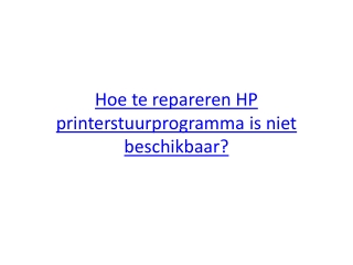 Hoe te repareren HP printerstuurprogramma is niet beschikbaar?