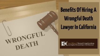 Benefits Of Hiring A Wrongful Death Lawyer In California