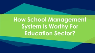 How School Management System is Worthy for education sector?