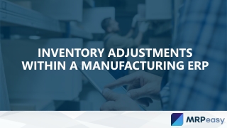 Inventory Adjustments Within a Manufacturing ERP