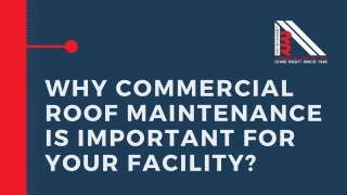 Why commercial roof maintenance is important for your facility?