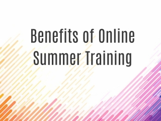 Benefits of Online Summer Training