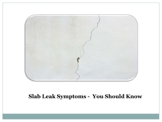 Slab Leak Symptoms – You Should Know
