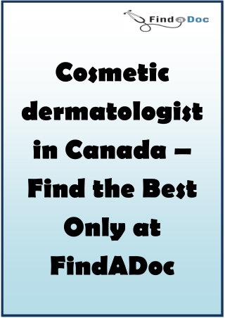Cosmetic dermatologist in Canada – Find the Best Only at FindADoc