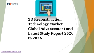 3D Reconstruction Technology Market: Industry Growth, Competitive Analysis, Future Prospects and Forecast 2026