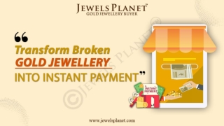 Transform Broken Gold Jewellery into Instant Payment