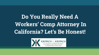 Do You Really Need A Workers’ Comp Attorney In California?