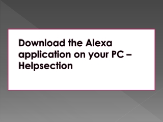 Download the Alexa application on your PC – Helpsection
