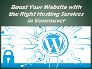 Boost Your Website with the Right Hosting Services in Vancouver