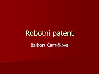 Robotní patent