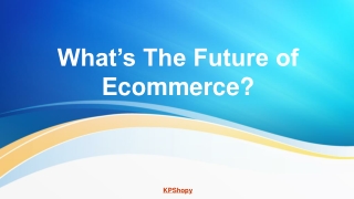 What’s The Future of Ecommerce?