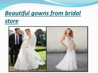 Beautiful gowns from bridal store