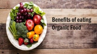 The Benefits of Eating Organic Food