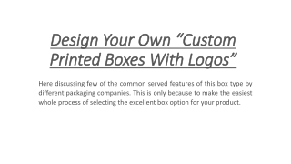 Design Your Own “Custom Printed Boxes With Logos”