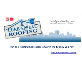 Hiring a Roofing Contractor is worth the Money you Pay