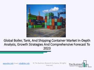 South America Boiler, Tank, And Shipping Container Market Growth Strategies