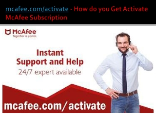 mcafee.com/activate - How do you Get Activate McAfee Subscription
