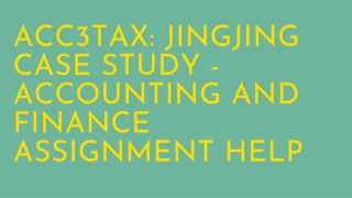 ACC3TAX: Jingjing Case Study - Accounting and Finance Assignment Help