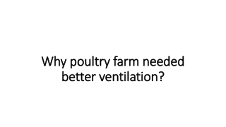 Why poultry farm needed better ventilation?