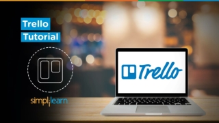 Trello Tutorial | What Is Trello And How Does It Work? | Trello Tutorial For Beginners | Simplilearn