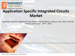 Application Specific Integrated Circuits Market To Surge at a Robust Pace By 2026