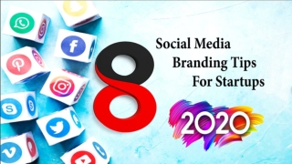08 Social Media Branding Tips for Startups in 2020