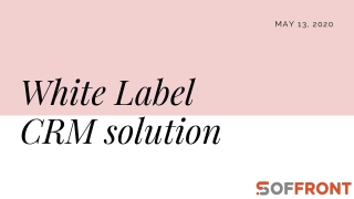 Soffront  - Advantages of white label CRM to upraise your business revenue