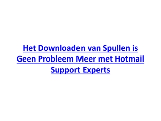 Het Downloaden van Spullen is Geen Probleem Meer met Hotmail Support Experts