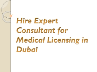 Hire Expert Consultant for Medical Licensing in Dubai