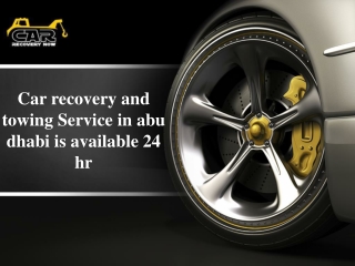 Car recovery and towing Service in abu dhabi is available 24 hr