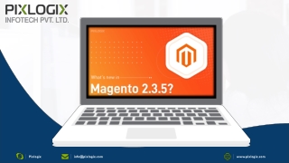 Magento 2.3.5 released- A quick overview of the new features!