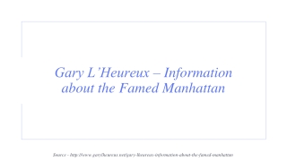 Gary L’Heureux – Information about the Famed Manhattan