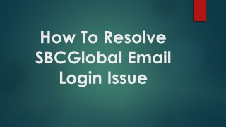 Easy Steps To Resolve SBCGlobal Email Login Issue