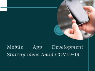 Mobile App Development Startup Ideas Amid COVID-19.