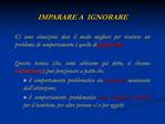 IMPARARE A IGNORARE