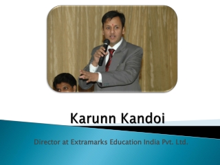 Karun Kandoi - Director of Extramarks Education India