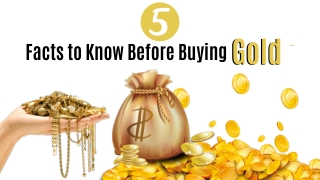 5 Facts To Know Before Buying Gold
