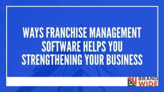 Ways franchise management software helps you strengthening your business