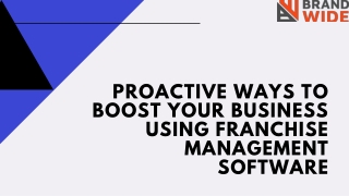 Proactive ways to boost your business using Franchise Management Software