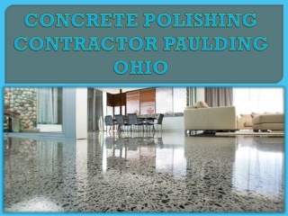 CONCRETE POLISHING CONTRACTOR PAULDING OHIO