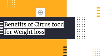 Benefits of Citrus food  for Weight loss