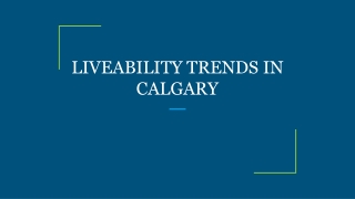 LIVEABILITY TRENDS IN CALGARY