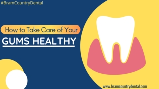 How to Take Care of Your Gums Health