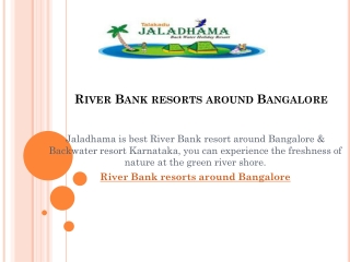 River Bank resorts around Bangalore