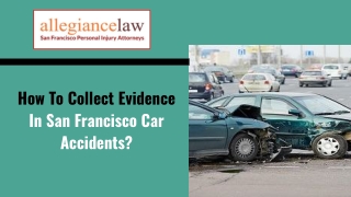 How to Collect Evidence in San Francisco Car Accidents?