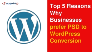 Top 5 Reasons Why Businesses prefer PSD to WordPress Conversion