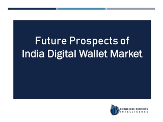 Comprehensive Study On India Digital Wallet Market By Knowledge Sourcing Intelligence