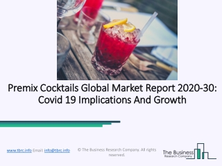 Premix Cocktails Market Industry Outlook, Market Dynamics and Forecast 2020-2023